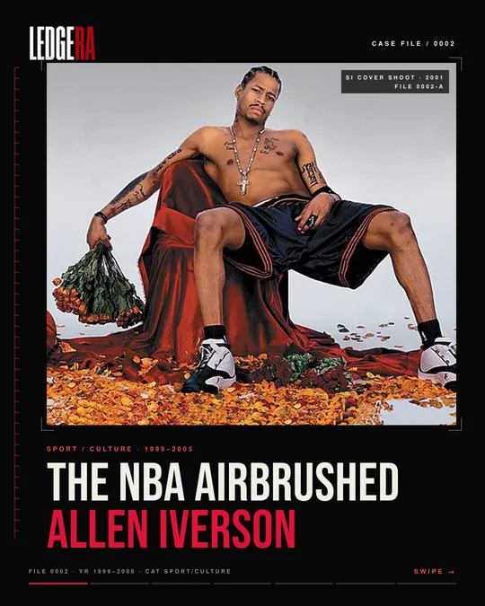 LEDGERA Case File 0002: The NBA airbrushed Allen Iverson