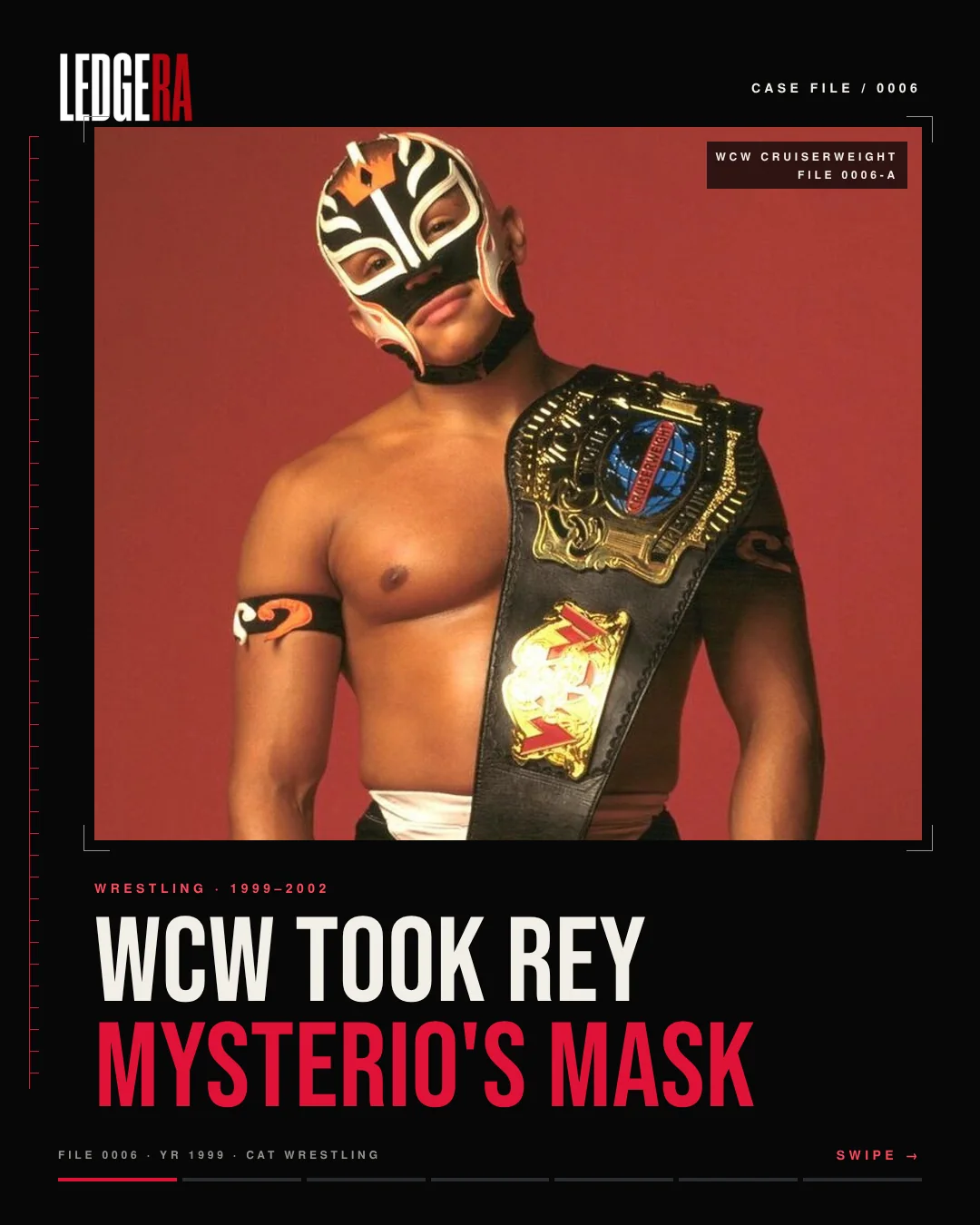 LEDGERA Case File 0006: WCW took Rey Mysterio's mask, frame 1 of 7