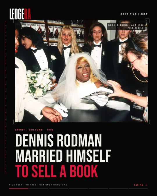 LEDGERA Case File 0007: Dennis Rodman married himself to sell a book
